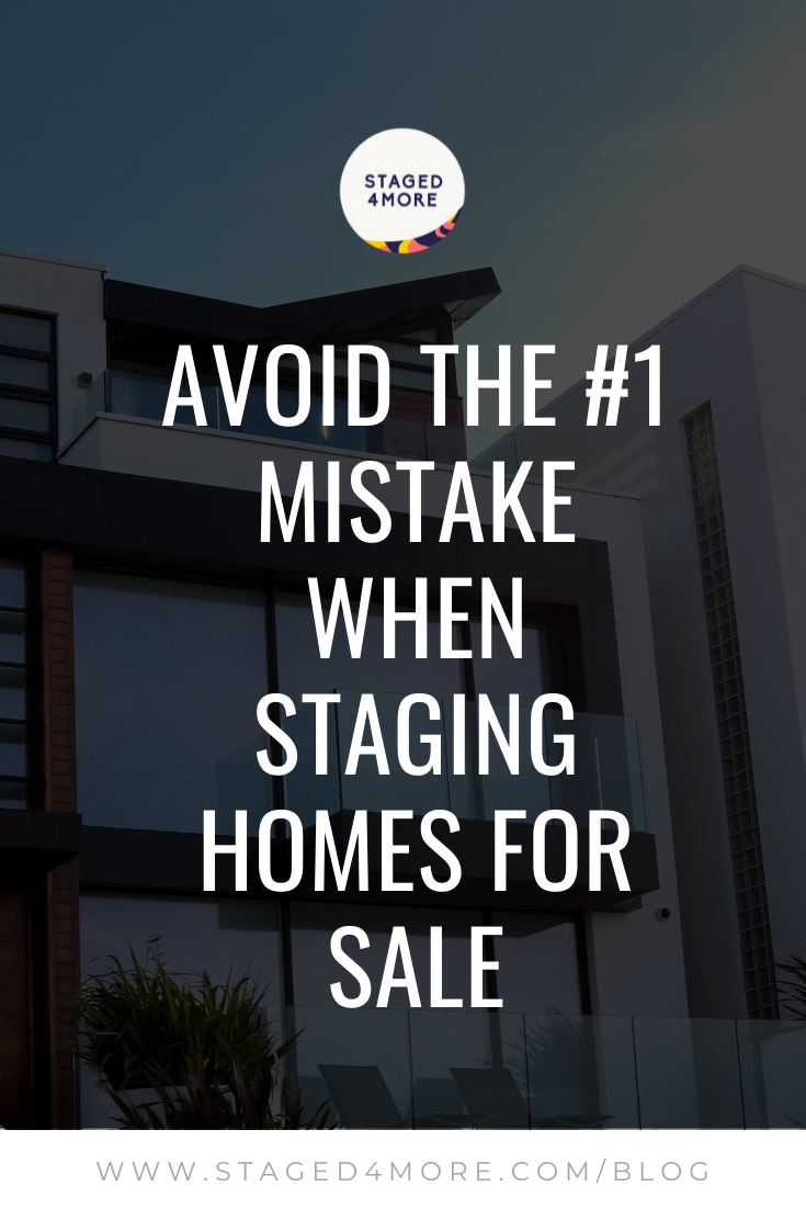 Avoid the #1 Mistake When Staging Your Home for Sale.png