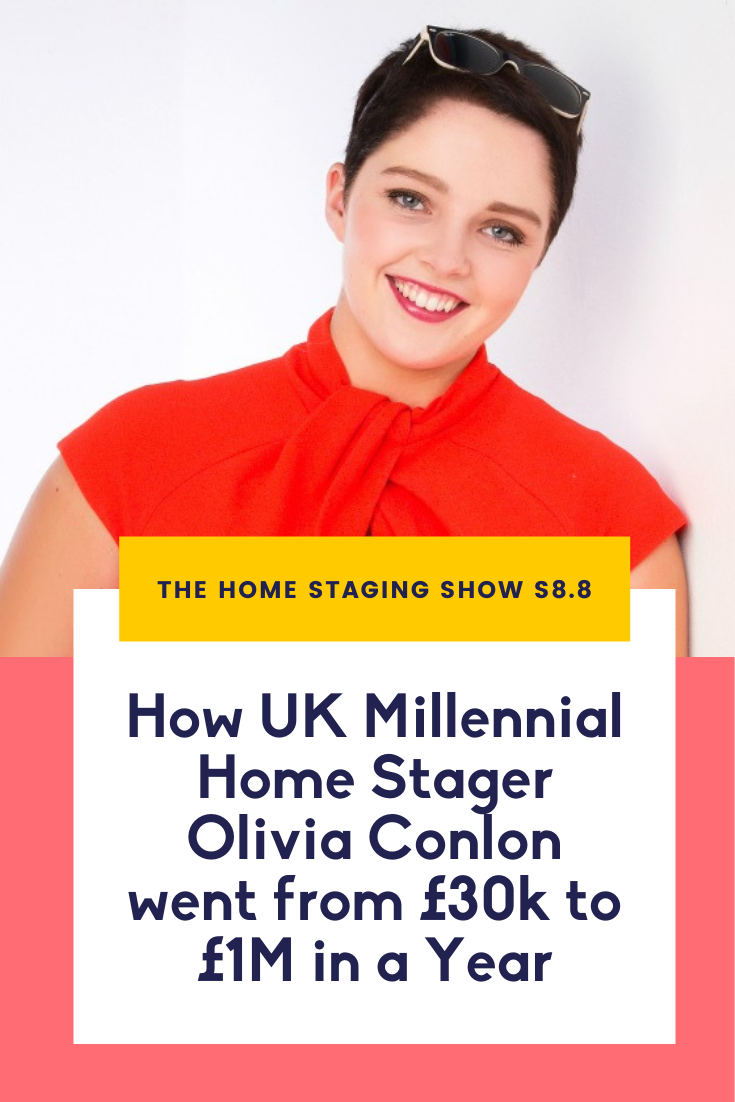 How UK Millennial Home Stager Olivia Conlon went from £30k to £1M in a Year.png