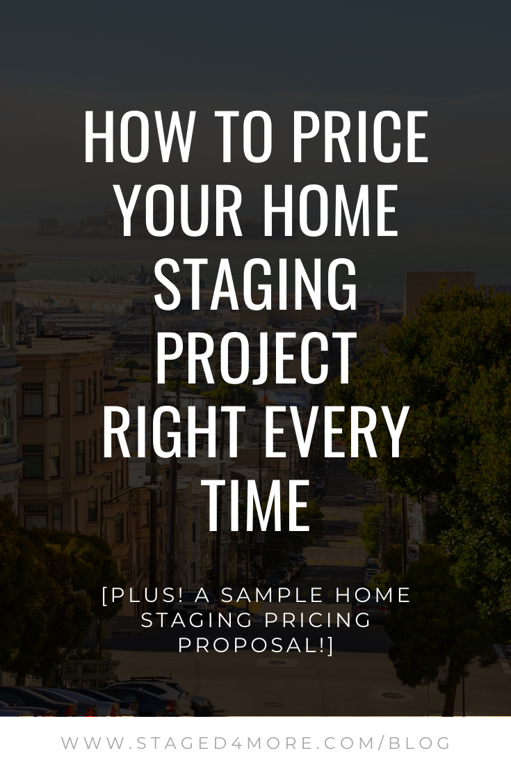How+to+Price+Your+Home+Staging+Project+Right+Every+Time+[PLUS!+A+Sample+Home+Staging+Pricing+Proposal!]+by+Staged4more+School+of+Home+Staging.png