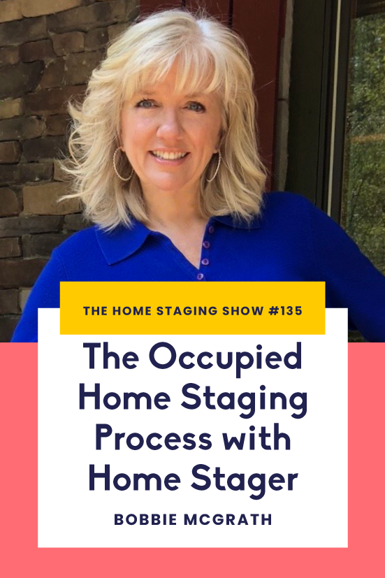 The Occupied Home Staging Process with Home Stager Bobbie McGrath.png