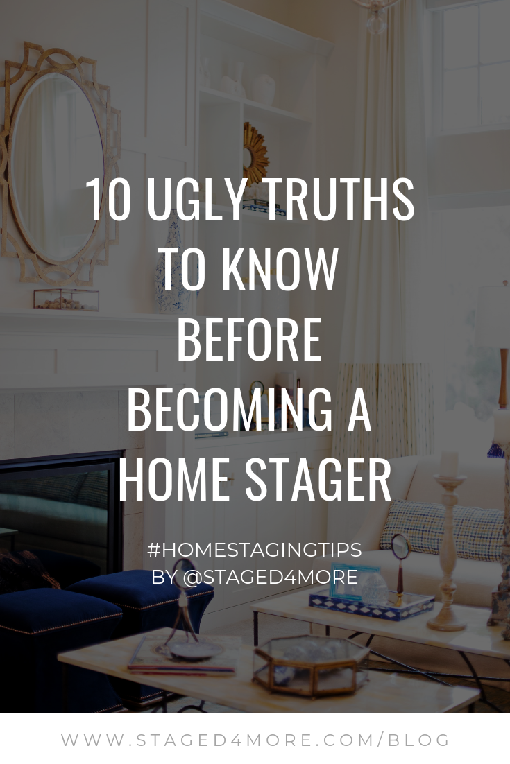 How to Become a Home Stager and 10 Ugly Truths Before You Do